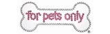 For Pets Only